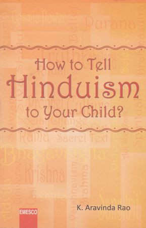 how-to-tell-hinduism-to-your-child-k-aravinda-rao
